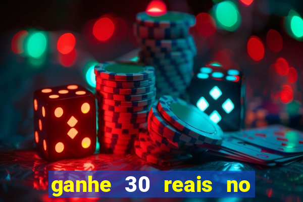 ganhe 30 reais no cadastro cassino